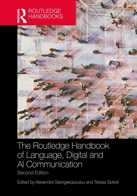 The Routledge Handbook of Language, Digital and AI Communication