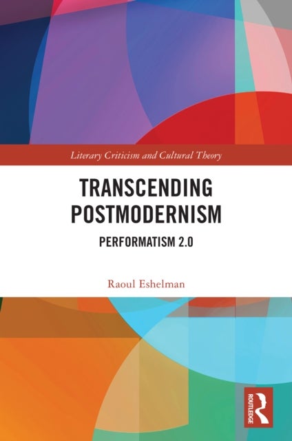 Transcending Postmodernism - Performatism 2.0