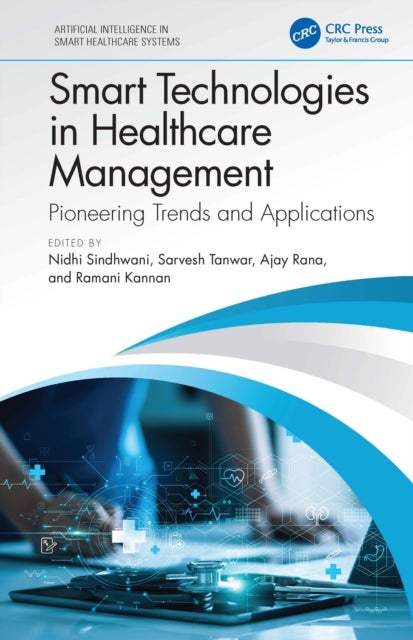 Smart Technologies in Healthcare Management - Pioneering Trends and Applications