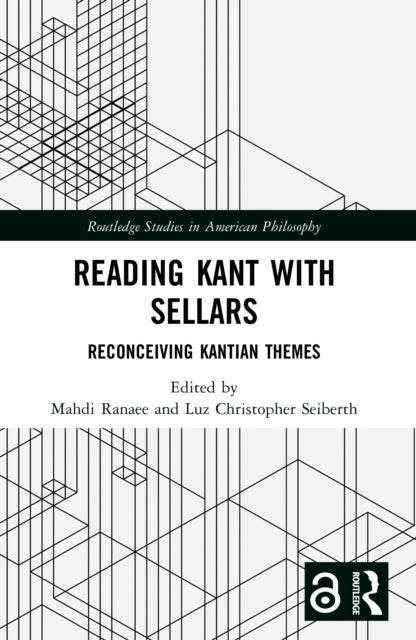 Reading Kant with Sellars - Reconceiving Kantian Themes