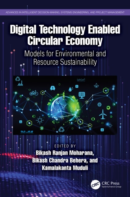 Digital Technology Enabled Circular Economy - Models for Environmental and Resource Sustainability