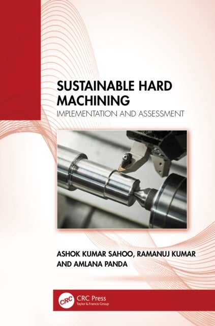 Sustainable Hard Machining - Implementation and Assessment