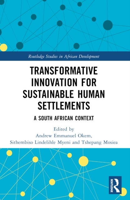 Transformative Innovation for Sustainable Human Settlements - A South African Context