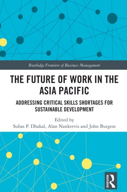The Future of Work in the Asia Pacific - Addressing Critical Skills Shortages for Sustainable Development