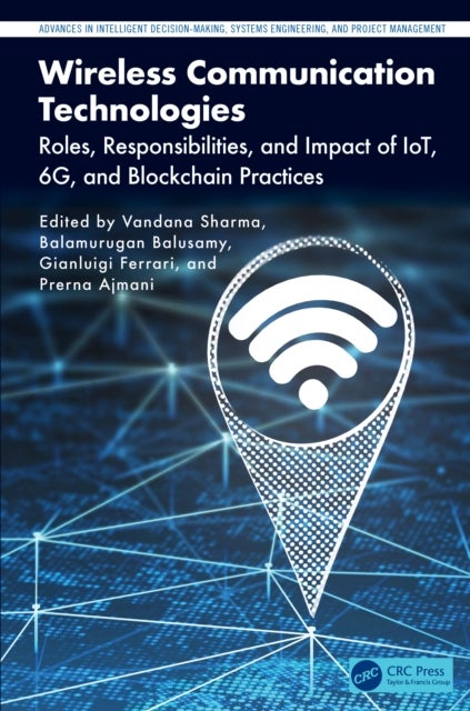 Wireless Communication Technologies - Roles, Responsibilities, and Impact of IoT, 6G, and Blockchain Practices