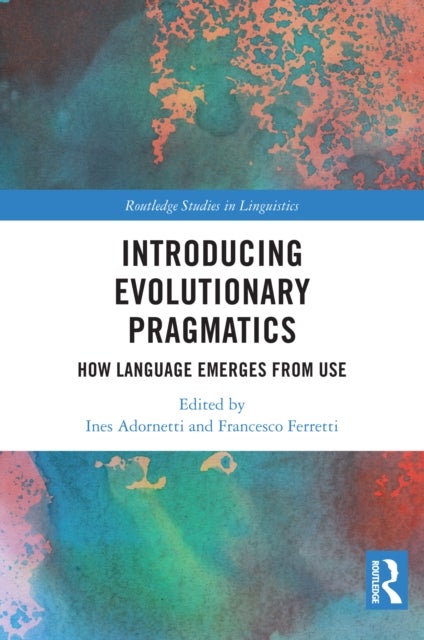 Introducing Evolutionary Pragmatics - How Language Emerges from Use