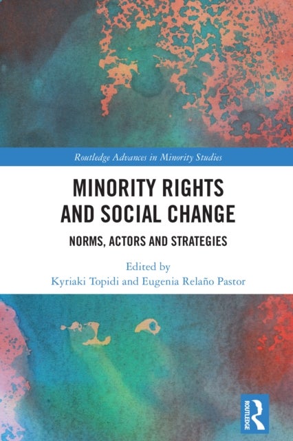 Minority Rights and Social Change - Norms, Actors and Strategies