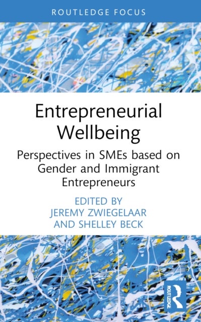 Entrepreneurial Wellbeing - Perspectives in SMEs based on Gender and Immigrant Entrepreneurs