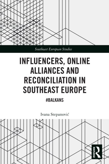 Influencers, Online Alliances and Reconciliation in Southeast Europe - #Balkans
