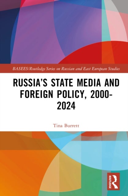 Russia’s State Media and Foreign Policy, 2000–2024