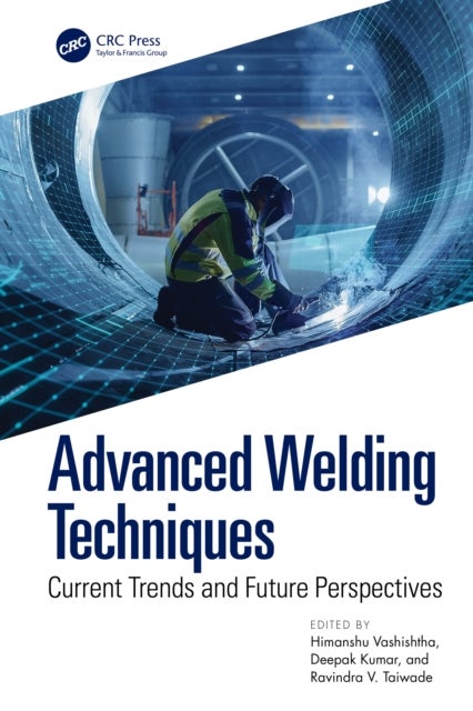 Advanced Welding Techniques - Current Trends and Future Perspectives
