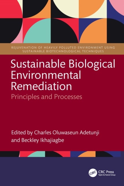 Sustainable Biological Environmental Remediation - Principles and Processes