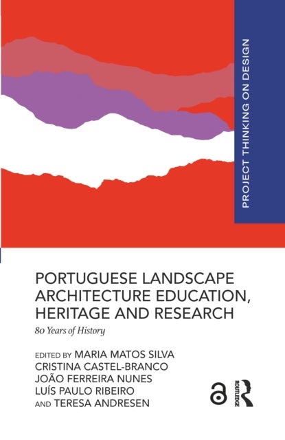 Portuguese Landscape Architecture Education, Heritage and Research - 80 Years of History