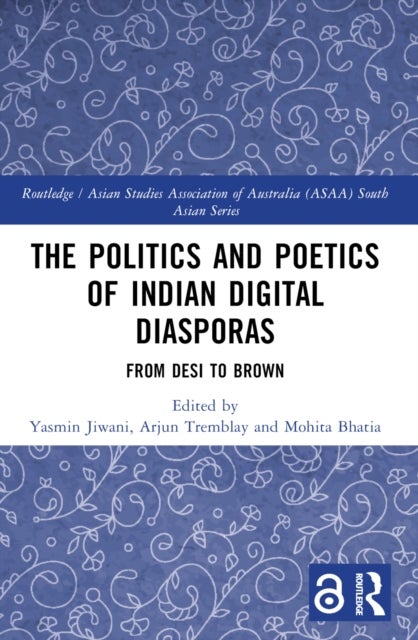 The Politics and Poetics of Indian Digital Diasporas - From Desi to Brown