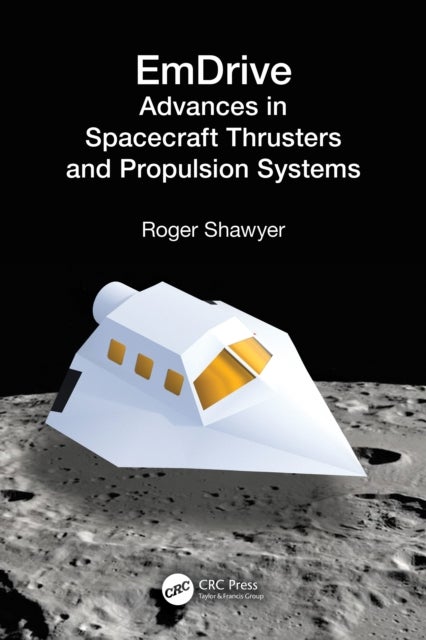 EmDrive - Advances in Spacecraft Thrusters and Propulsion Systems