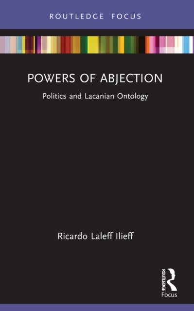 Powers of Abjection - Politics and Lacanian Ontology
