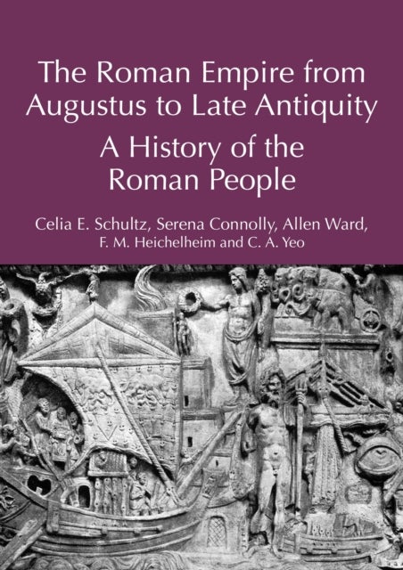 The Roman Empire from Augustus to Late Antiquity - A History of the Roman People