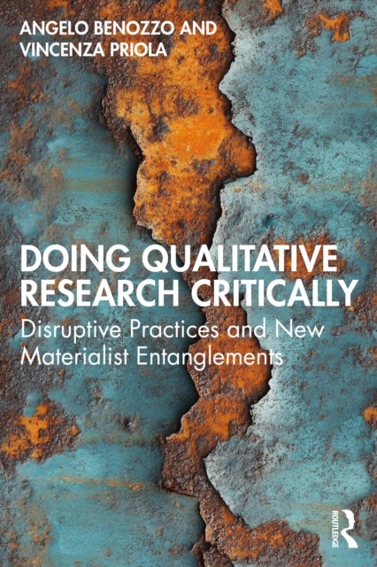 Doing Qualitative Research Critically - Disruptive Practices and New Materialist Entanglements
