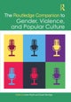 The Routledge Companion to Gender, Violence and Popular Culture