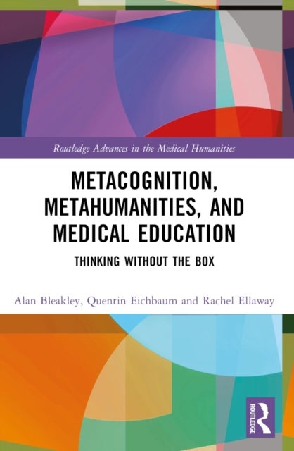 Metacognition, Metahumanities, and Medical Education - Thinking Without the Box