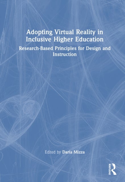 Adopting Virtual Reality in Inclusive Higher Education - Research-Based Principles for Design and Instruction