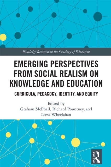 Emerging Perspectives from Social Realism on Knowledge and Education - Curricula, Pedagogy, Identity, and Equity