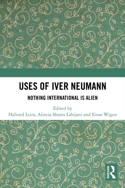 Uses of Iver Neumann - Nothing International is Alien