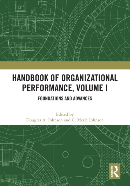 Handbook of Organizational Performance, Volume I - Foundations and Advances