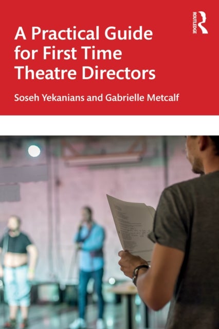 A Practical Guide for First Time Theatre Directors