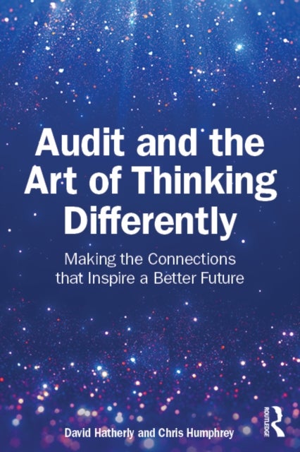 Audit and the Art of Thinking Differently - Making the Connections that Inspire a Better Future
