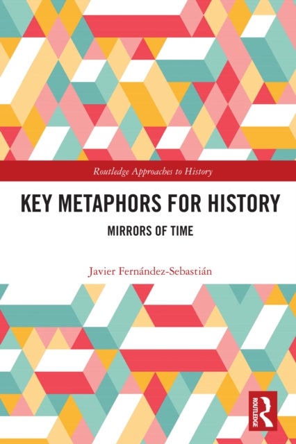 Key Metaphors for History - Mirrors of Time