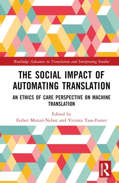 The Social Impact of Automating Translation - An Ethics of Care Perspective on Machine Translation