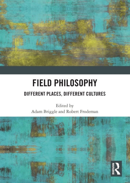 Field Philosophy - Different Places, Different Cultures