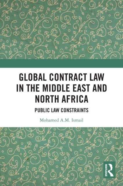Global Contract Law in the Middle East and North Africa - Public Law Constraints