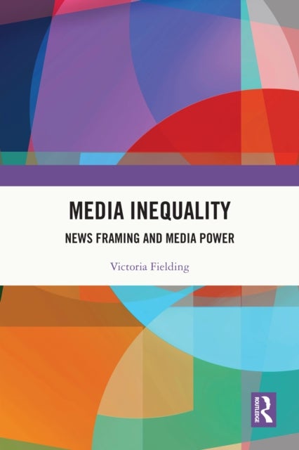Media Inequality - News Framing and Media Power