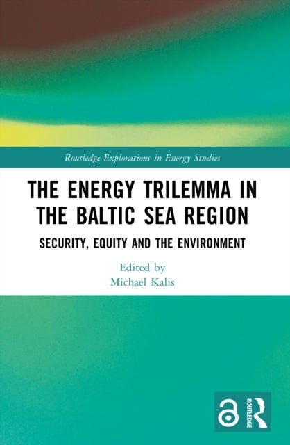 The Energy Trilemma in the Baltic Sea Region - Security, Equity and the Environment