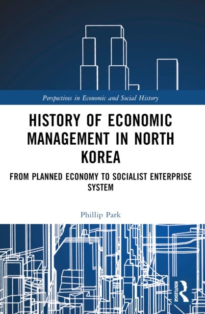 History of Economic Management in North Korea - From Planned Economy to Socialist Enterprise System