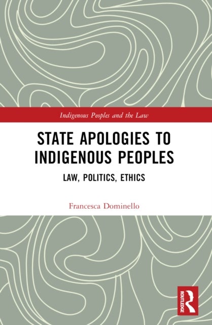 State Apologies to Indigenous Peoples - Law, Politics, Ethics