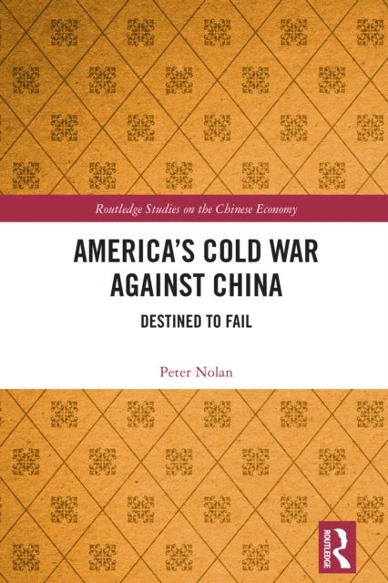 America''s Cold War against China - Destined to Fail