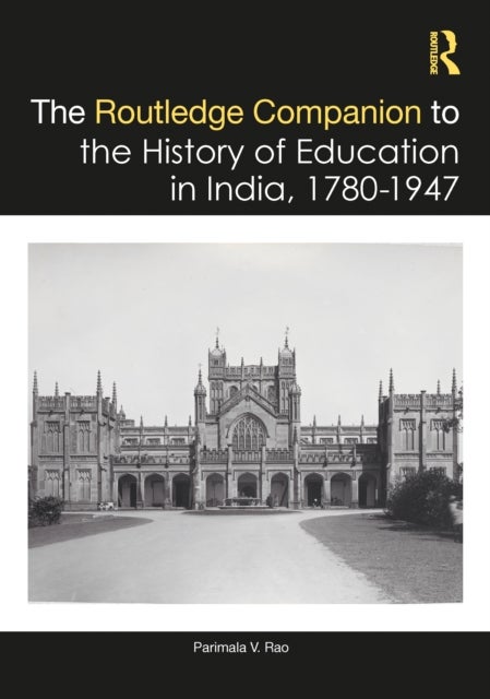 The Routledge Companion to the History of Education in India, 1780–1947