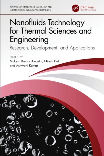 Nanofluids Technology for Thermal Sciences and Engineering - Research, Development, and Applications
