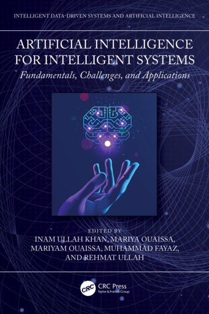 Artificial Intelligence for Intelligent Systems - Fundamentals, Challenges, and Applications