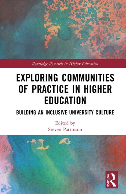 Exploring Communities of Practice in Higher Education - Building an Inclusive University Culture