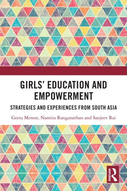 Girls'' Education and Empowerment - Strategies and Experiences from South Asia