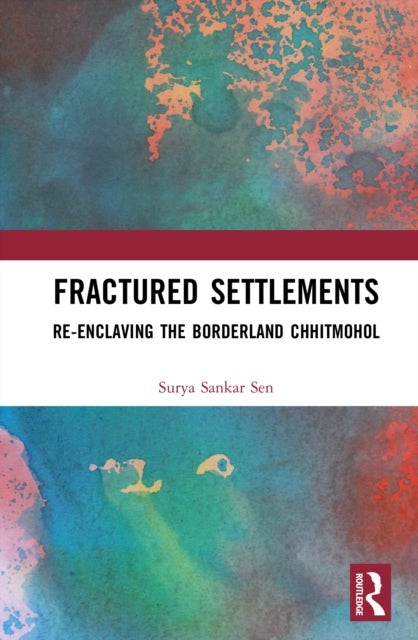 Fractured Settlements - Re-enclaving the Borderland Chhitmohol