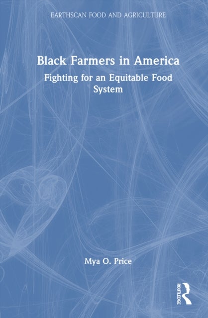 Black Farmers in America - Fighting for an Equitable Food System