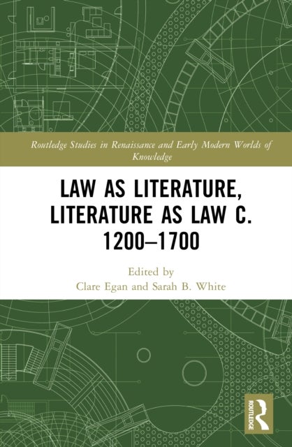 Law as Literature, Literature as Law c. 1200–1700