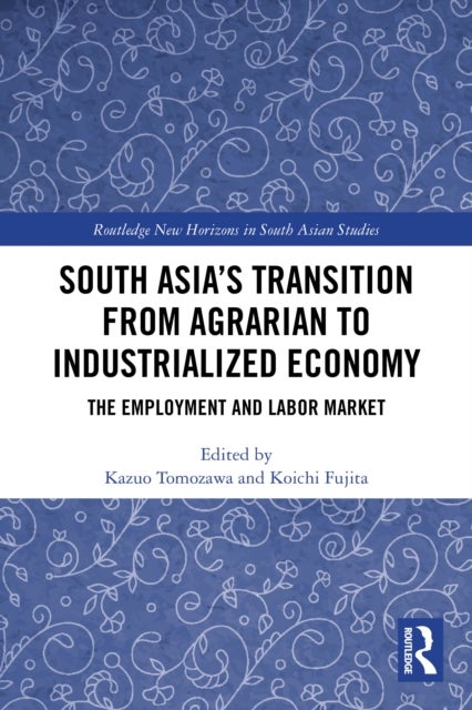 South Asia's Transition from Agrarian to Industrialized Economy - The Employment and Labor Market