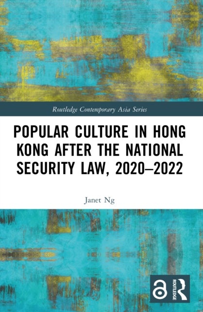 Popular Culture in Hong Kong After the National Security Law, 2020-2022