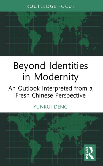 Beyond Identities in Modernity - An Outlook Interpreted from a Fresh Chinese Perspective